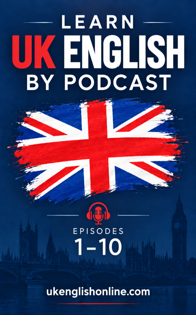 Learn UK English By Podcast — Episodes 1–10 (PDF)
